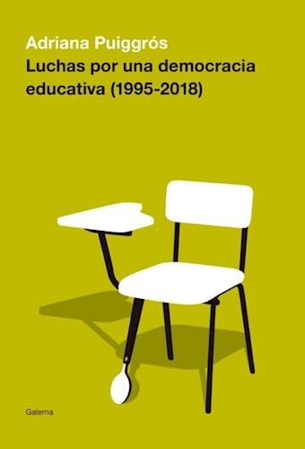 Imagen de archivo de Luchas Por Una Democracia Educativa (1995-2018) - Puiggros a la venta por Juanpebooks