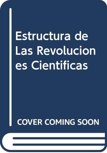 Estructura de Las Revoluciones Cientificas (Spanish Edition) (9789505571130) by Thomas S. Kuhn