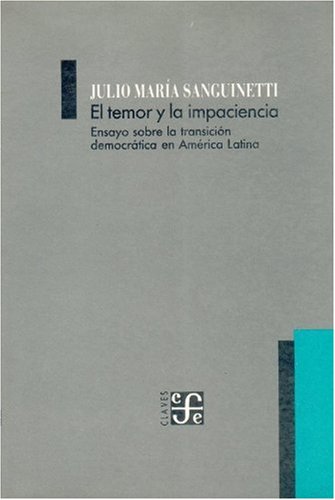 Stock image for El Temor y la Impaciencia: Ensayo Sobre la Transicion Democratica en America Latina for sale by Ria Christie Collections