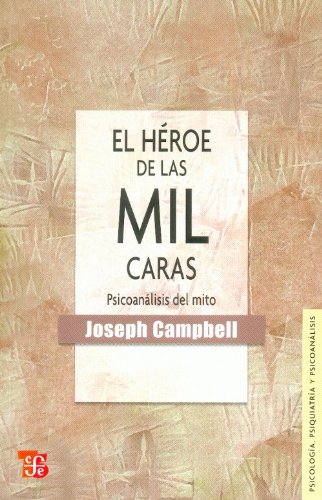 9789505571550: El Heroe de las Mil Caras: Psicoanalisis del Mito (Spanish Edition)