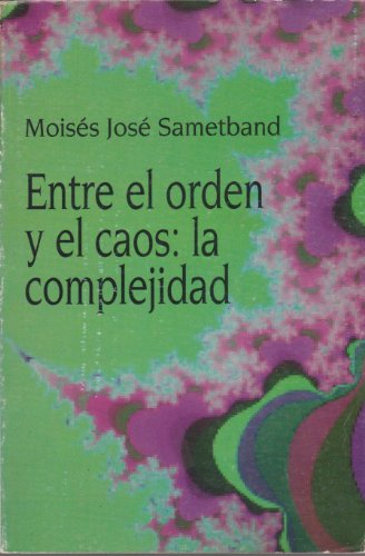 9789505572076: Entre El Orden y El Caos; La Complejidad