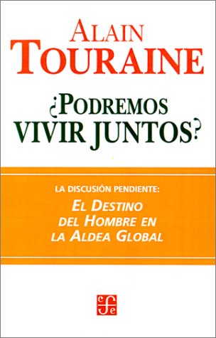 9789505572366: Podremos Vivir Juntos? LA Discusion Pendiente: El Destino Del Hombre En LA Aldea Global