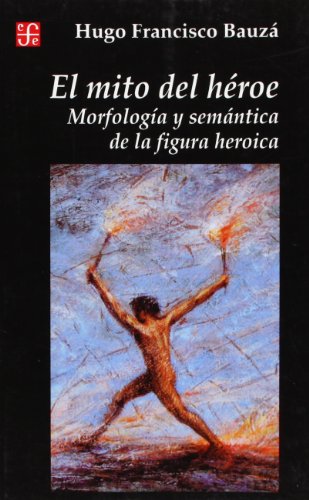 Imagen de archivo de El mito del heroe : morfologia y semantica de la figura hero a la venta por Iridium_Books
