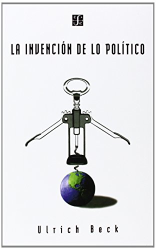 Stock image for La Invencion de Lo Politico: Para Una Teoria de La Modernizacion Reflexiva for sale by Ria Christie Collections