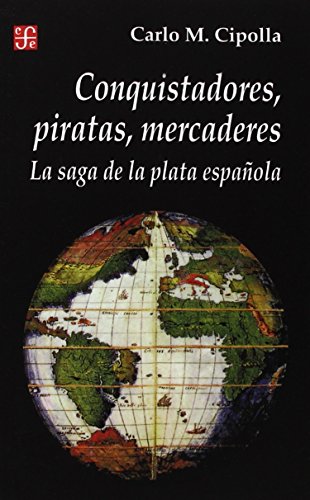 Imagen de archivo de Conquistadores; Piratas; Mercaderes: La Saga de la Plata Espanola a la venta por Ria Christie Collections