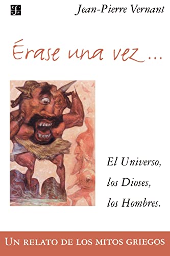 Imagen de archivo de Rase Una Vez: El Universo, Los Dioses, Los Hombres. UN Relato De Los Mitos Griegos (Spanish Edition) a la venta por Books Unplugged