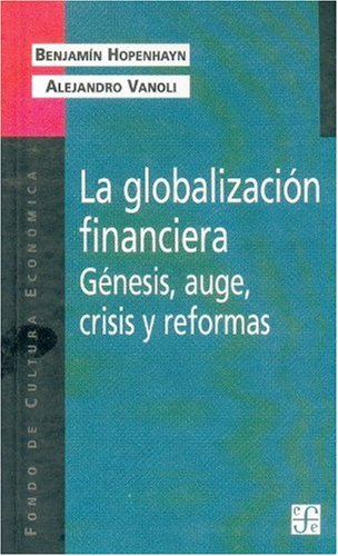 Stock image for La globalizacion financiera, Genesis, auge, crisis y reformas for sale by WorldofBooks