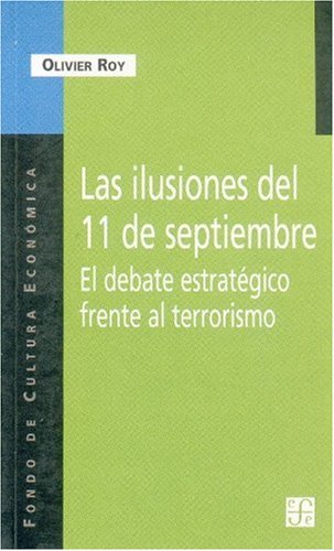 9789505575541: Las ilusiones del 11 de septiembre. El debate estratgico frente al terrorismo (Spanish Edition)