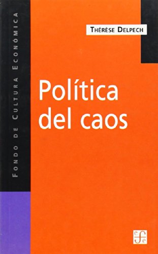 Politica del Caos : La Otra Cara de la Globalizacion