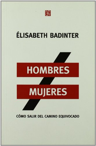 Hombres/Mujeres. Cómo salir del camino equivocado (Spanish Edition)