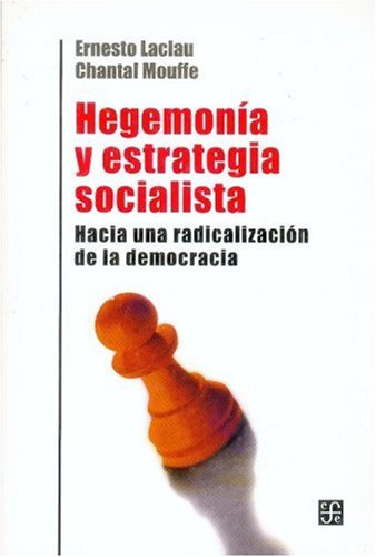 Stock image for Hegemonia y estrategia socialista : Hacia una radicalizacion de la democracia . for sale by Ganymed - Wissenschaftliches Antiquariat