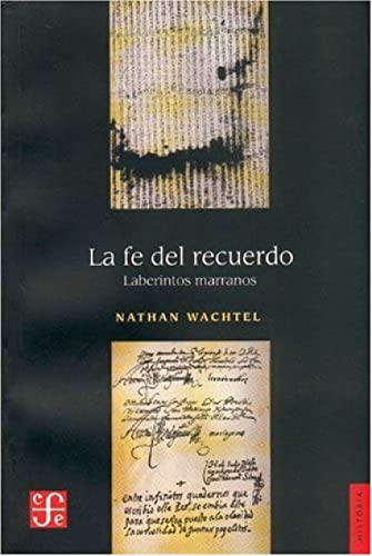 

La fe del recuerdo : Laberintos marranos