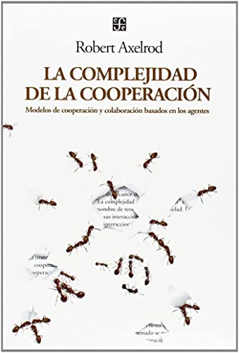 9789505576098: La complejidad de la cooperacin. Modelos de cooperacin y colaboracin basados en los agentes (Spanish Edition)