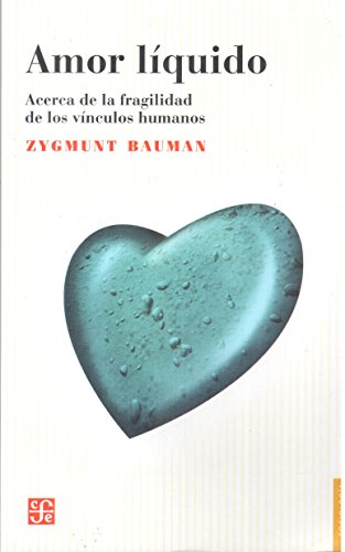 Amor liquido/ Liquid Love (Spanish Edition) (9789505576487) by Bauman, Zygmunt