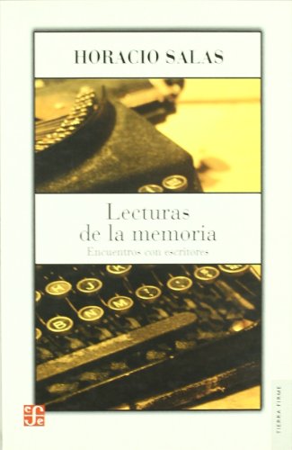 Stock image for Lecturas de la memoria: Encuentros Con Escritores (Tierre Firme) (Spanish Edition) for sale by Ergodebooks