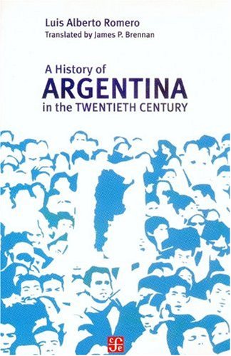 9789505576708: A History of Argentina in the Twentieth Century