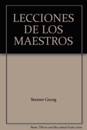 Stock image for Lecciones De Los Maestros (coleccion Tezontle) - Steiner Ge for sale by Juanpebooks