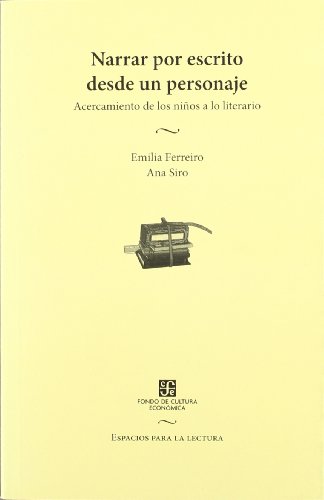 9789505577439: Narrar por escrito desde un personaje. Acercamiento de los nios a lo literario (Espacios Para La Lectura) (Spanish Edition)