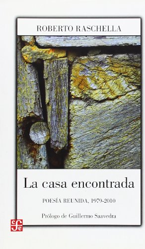 Stock image for LA CASA ENCONTRADA. POESIA REUNIDA 1979-201 for sale by Libros nicos