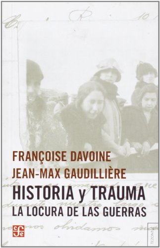 Beispielbild fr Historia Y Trauma La Locura De Las Guerras zum Verkauf von Juanpebooks