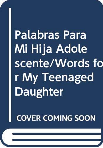 9789505580088: Palabras Para Mi Hija Adolescente/Words for My Teenaged Daughter