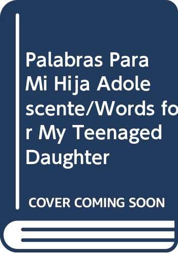 9789505580088: Palabras Para Mi Hija Adolescente (Words for My Teenaged Daughter) (Spanish Edition)