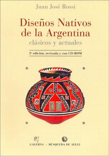 Imagen de archivo de DISEOS NATIVOS DE LA ARGENTINA. CLASICOS Y ACTUALES a la venta por CATRIEL LIBROS LATINOAMERICANOS