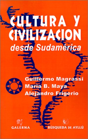 9789505600038: Cultura Y Civilizacion: Desde Sudamerica (Spanish Edition)