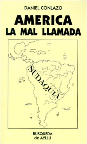 Imagen de archivo de America, la mal llamada : introduccion a la Historia de Sudaquia.-- ( Historia y sociedad ) a la venta por Ventara SA