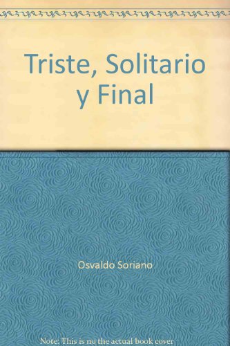 9789505610136: Triste, Solitario y Final