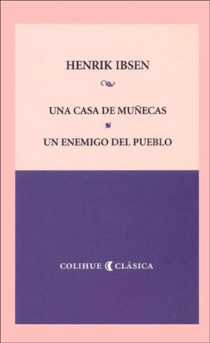 Una Casa de Munecas - Un Enemigo del Pueblo (Spanish Edition) (9789505630264) by Ibsen, Henrik Johan