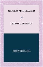 Imagen de archivo de Textos Literarios - Maquiavelo Colihue Clasica a la venta por Juanpebooks