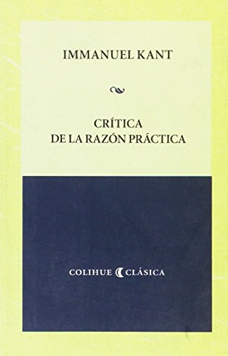 Imagen de archivo de Crítica De La Razón Práctica, De Immanuel Kant. Editorial Colihue, Edición 1 En Español a la venta por Juanpebooks
