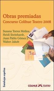 Imagen de archivo de OBRAS PREMIADAS: CONCURSO COLIHUE TEATRO 2008 a la venta por Libros nicos