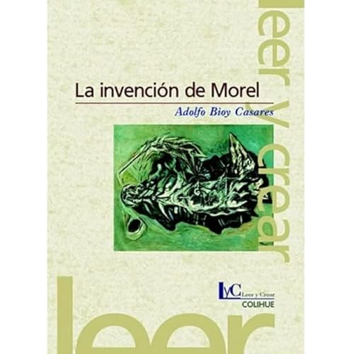 Imagen de archivo de Invencion De Morel (coleccion Leer Y Crear 52) - Bioy Casar a la venta por Juanpebooks