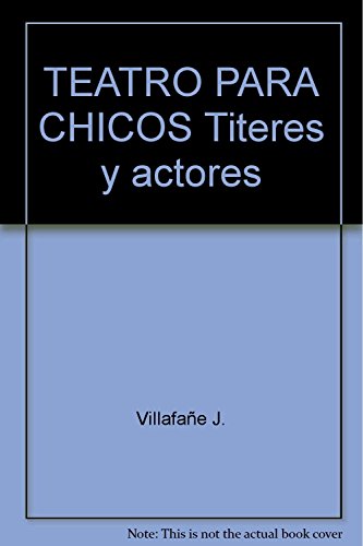 Beispielbild fr TEATRO PARA CHICOS - TITERES Y ACTORES - OBRA COMPLETA DE JAVIER VILLAFAE TOMO I zum Verkauf von Libros nicos