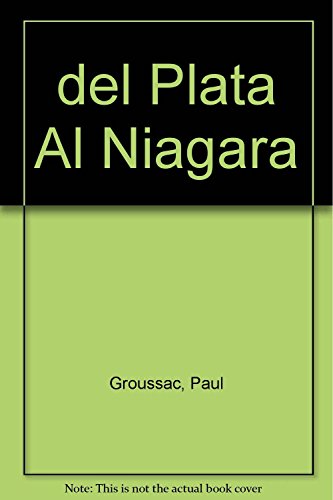 Imagen de archivo de del Plata Al Niagara (Spanish Edition) a la venta por SoferBooks