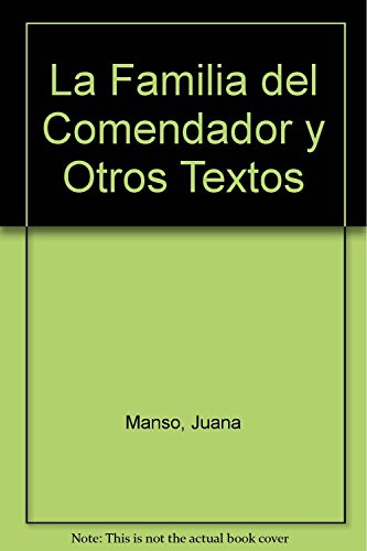 Imagen de archivo de La Familia del Comendador y Otros Textos (Spanish Edition) a la venta por SoferBooks