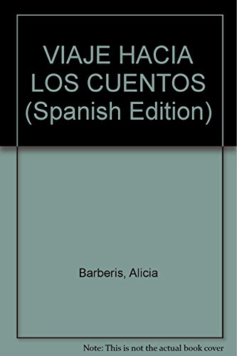 Imagen de archivo de VIAJE HACIA LOS CUENTOS (Spanish Edition) a la venta por SoferBooks