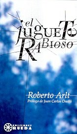 El Juguete Rabioso. Prologo de Juan Carlos Onetti.