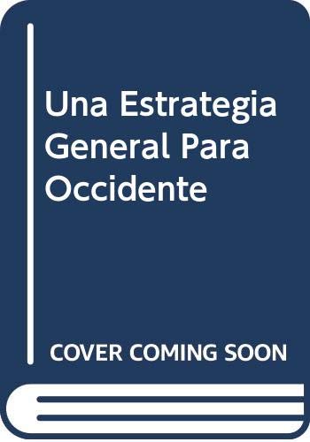 Imagen de archivo de UNA ESTRATEGIA GENERAL PARA OCCIDENTE a la venta por CATRIEL LIBROS LATINOAMERICANOS