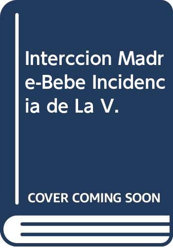 Imagen de archivo de INTERACCION MADRE-BEBE: INCIDENCIA DE LA VARIABLE MATERNA. ESTUDIO TEORICO-EXPERIMENTAL a la venta por CATRIEL LIBROS LATINOAMERICANOS