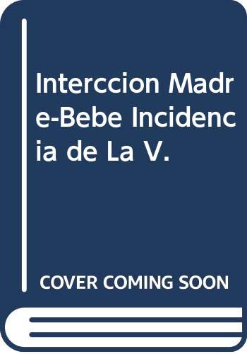 9789505772469: Interccion Madre-Bebe Incidencia de La V.