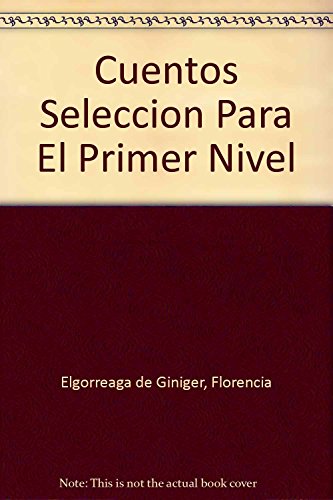 Beispielbild fr Cuentos Seleccion Para El Primer NiveElgorreaga De Giniger, Florencia zum Verkauf von Iridium_Books