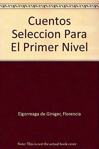 9789505810123: Cuentos Seleccion Para El Primer Nivel (Spanish Edition)