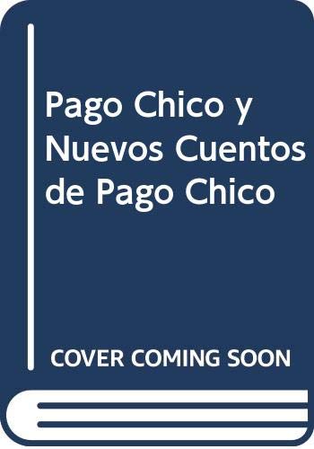 Imagen de archivo de PAGO CHICO Y NUEVOS CUENTOS DE PAGO CHICO a la venta por CATRIEL LIBROS LATINOAMERICANOS