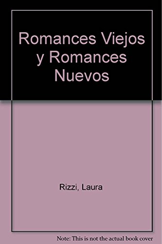 Romances Viejos y Romances Nuevos (Spanish Edition) (9789505810307) by Rizzi, Laura; Sanchez, Laura