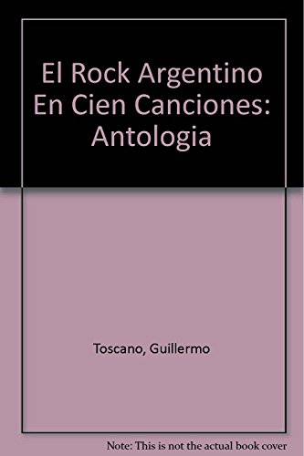 Beispielbild fr El rock argentino en cien canciones : antologa.-- ( Leer y crear ; 153 ) zum Verkauf von Ventara SA