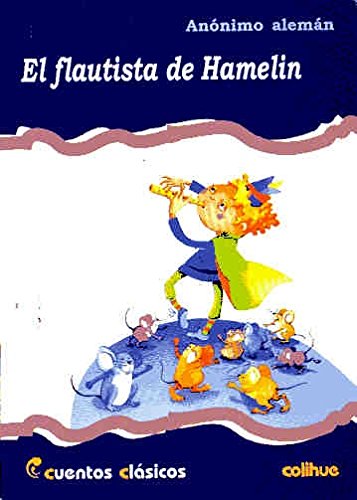 Imagen de archivo de El Flautista De Hamelin - Anonimo, Autor, De Anonimo, Autor. Editorial Colihue En Espa ol a la venta por Juanpebooks