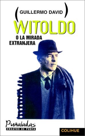 9789505811809: Witoldo, O, La Mirada Extranjera